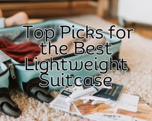 Top Picks for the Best Lightweight Suitcase: Traveling Light