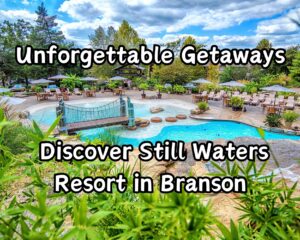 Unforgettable Getaways: Discover Still Waters Resort in Branson