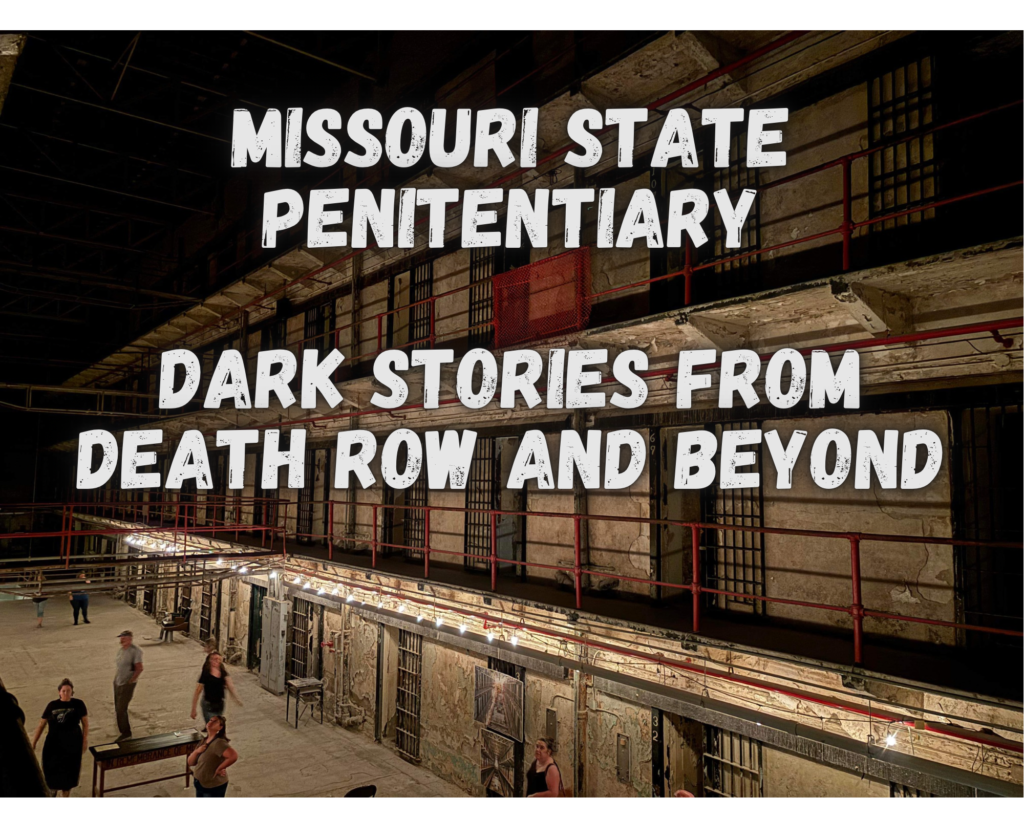 the Spooky Secrets of Jefferson City: The Missouri State Penitentiary Ghost Tour