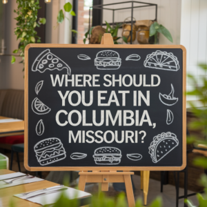 Savor the Flavor: Columbia, Missouri’s Best Restaurants and Cafes